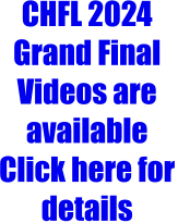 CHFL 2024 Grand Final Videos are available Click here for details